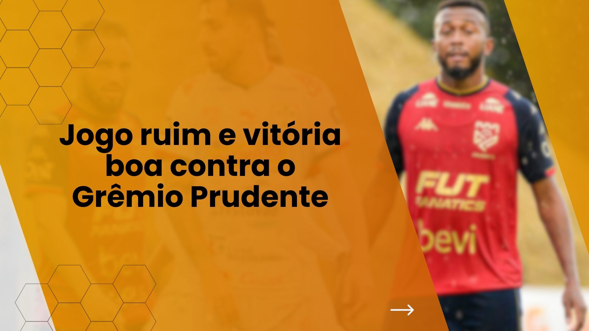 Jogo ruim e vitória boa contra o Grêmio Prudente
