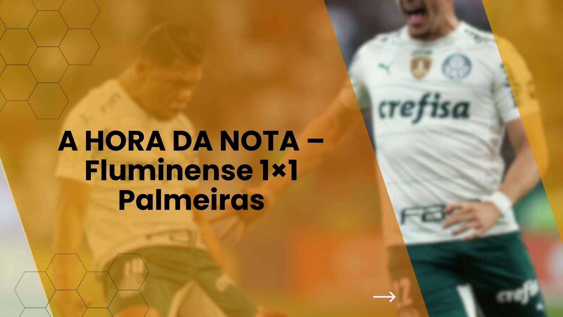 A HORA DA NOTA – Fluminense 1×1 Palmeiras