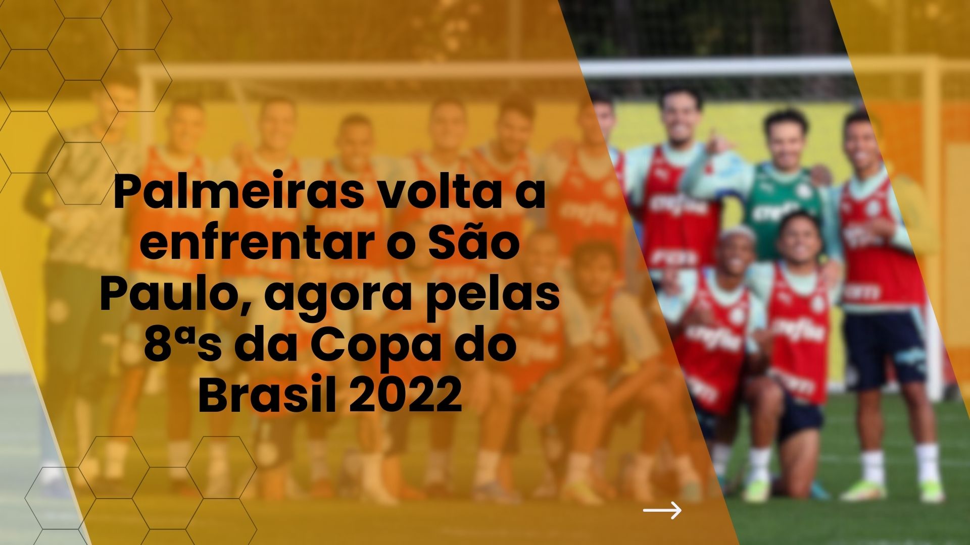 Palmeiras volta a enfrentar o São Paulo, agora pelas 8ªs da Copa do Brasil 2022