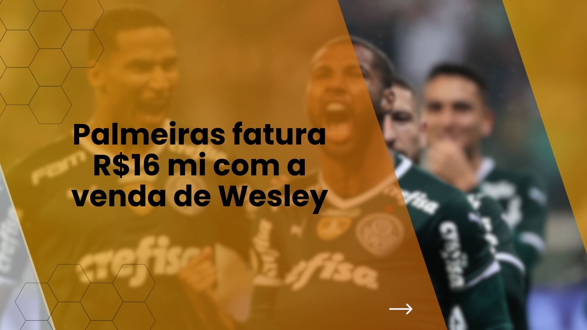 Palmeiras fatura R$16 mi com a venda de Wesley