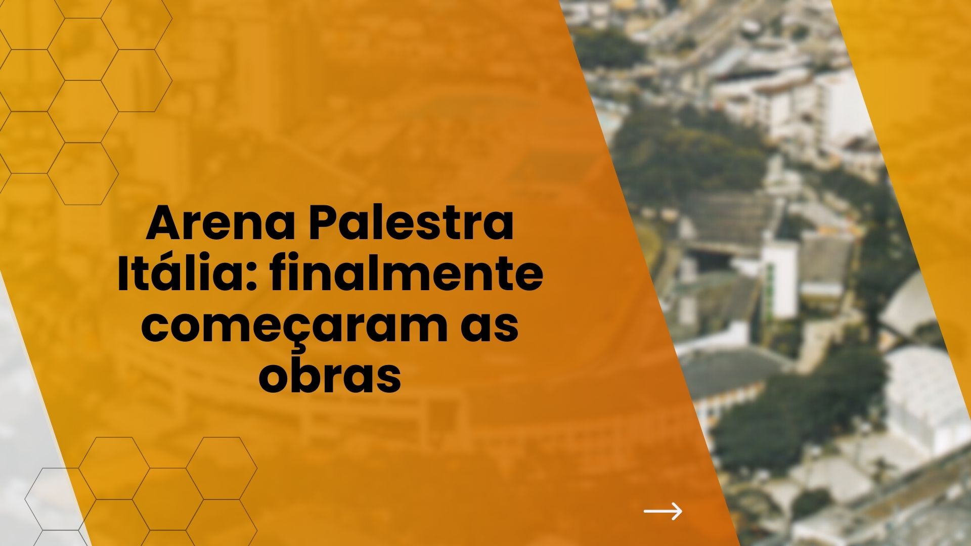 Arena Palestra Itália: finalmente começaram as obras