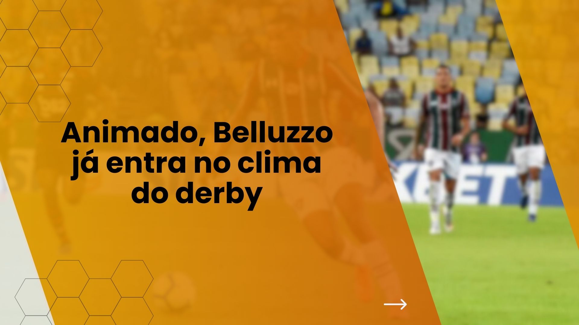 Animado, Belluzzo já entra no clima do derby